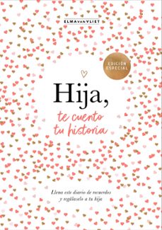 hija, te cuento tu historia-elma van vliet-9788401030031