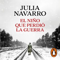 el niño que perdió la guerra-julia navarro-9788401031731