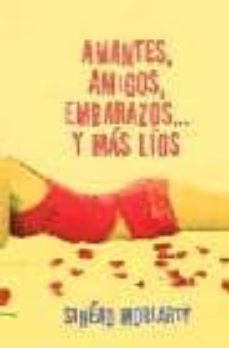 amantes, amigos, embarazos y mas lios-sinead moriarty-9788401315831