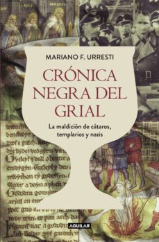 cronica negra del grial: la maldicion de cataros, templarios y nazis-9788403501331