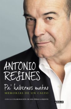 pa' habernos matao (ebook)-antonio resines-9788403517431