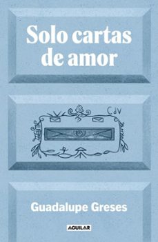 solo cartas de amor (ebook)-guadalupe greses-9788403525931
