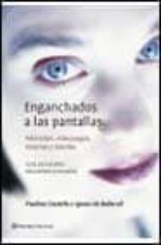 enganchados a las pantallas: television, videojuegos, internet y moviles-paulino castells-ignasi bofarull-9788408042631
