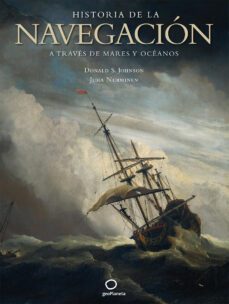historia de la navegacion: a traves de los mares y oceanos-donald s. johnson-9788408082231