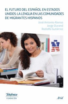 el futuro del español en estados unidos: la lengua en las comunid ades de migrantes hispanos-9788408131731
