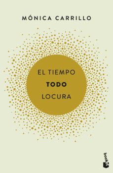 el tiempo. todo. locura-9788408186731
