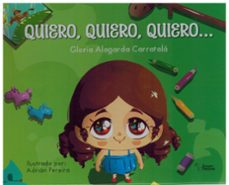 quiero, quiero, quiero-gloria alagarda carratala-9788410014831