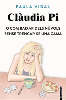 claudia pi o com baixar dels nuvols sense trencar-se una cama-paula vidal oliveras-9788410028531