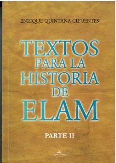 textos para la historia de elam parte ii-enrique quintana cifuentes-9788410039131