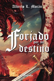 forjado por su destino-alberto l. moran-9788410047631