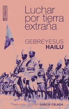 luchar por tierra extraña-gebreyesus hailu-9788410246331