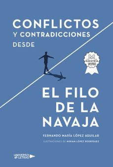 conflictos y contradicciones desde el filo de la navaja-fernando maria lopez aguilar-9788410265431