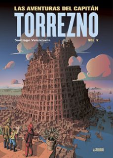 las aventuras del capitan torrezno tomo 5 babel-santiago valenzuela-9788410332331