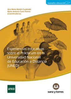 experiencias educativas sobre el practicum en la universidad nacional de educacion a distancia (uned)-ana maria martin cuadrado-maria antonia cano ramos-9788410409231