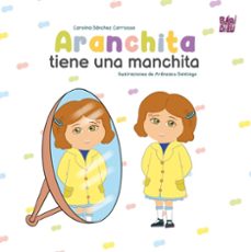 aranchita tiene una manchita-carolina sanchez carrizosa-9788410412231