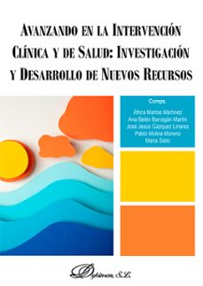 avanzando en la intervencion clinica y de salud: investigacion y desarrollo de nuevos recursos. (ebook)-áfrica martos martínez-9788410709331