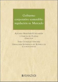 gobierno corporativo sostenible: regulacion vs. mercado-alfonso martinez echevarria-garcia de dueñas-9788410789531