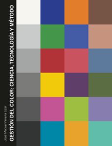 gestión del color: ciencia, tecnología y método-jose manuel pereira uzal-9788410928831