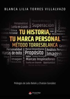 tu historia, tu marca personal: metodo torresblanca-blanca lilia torres villalvazo-9788411285131
