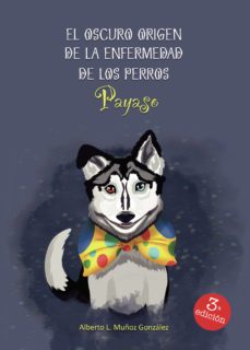 el oscuro origen de la enfermedad de los perros payaso (ebook)-alberto lucas muñoz gonzalez-9788411557931