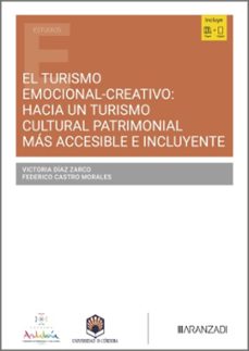 el turismo emocional - creativo: hacia un turismo cultural patrim onial más accesible e incluyente-victoria diaz zarco-federico castro morales-9788411626231