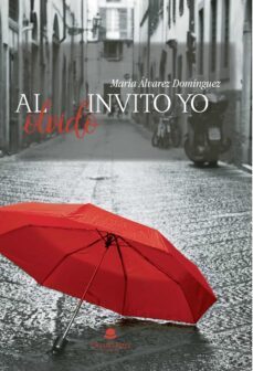 al olvido invito yo (ebook)-mª de la zarza alvarez dominguez-9788411751131