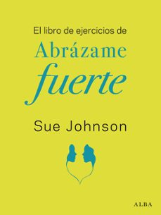 el libro de ejercicios de "abrazame fuerte" (ebook)-sue johnson-9788411780131