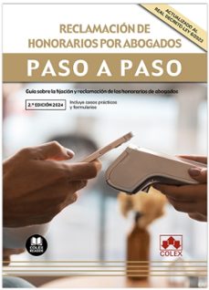 reclamación de honorarios por abogados. paso a paso. 2024 guía sobre la fijación y reclamación de los honorarios de ab-9788411944731