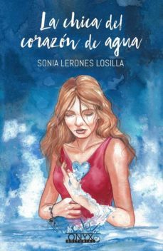 la chica del corazón de agua-sonia lerones losilla-9788412016031