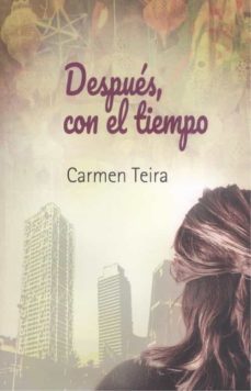 después con el tiempo-carmen teira-9788412178531