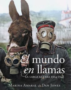 el mundo en llamas. la larga guerra, 1914-1945-dan jones-marina amaral-9788412323931