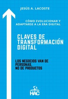 claves de transformacion digital. como evolucionar y adaptarse a la era digital-jesus a. lacoste-9788412389531