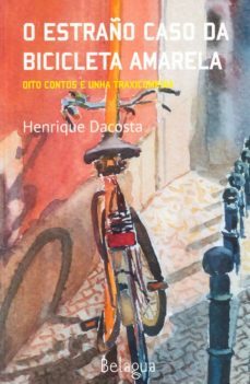 o estraño caso da bicicleta amarela-henrique dacosta lopez-9788412443431