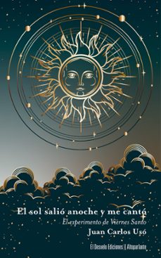 el sol salio anoche y me canto-juan carlos uso arnal-9788412679731