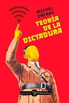 teoria de la dictadura-michel onfray-9788412815931