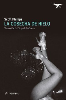 la cosecha de hielo-scott phillips-9788412872231