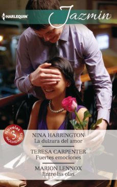 la dulzura del amor - fuertes emociones - entre las olas (ebook)-nina harrington-teresa carpenter-marion lennox-9788413079431