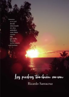 las piedras tambien aman-ricardo santacruz-9788413174631