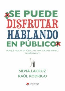 ¿se puede disfrutar hablando en publico?-silviayrodrigo , raul lacruz-9788413386331