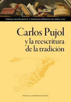 carlos pujol y la reescritura de la tradicion-teresa valles botey-domingo rodenas-9788413408231