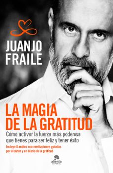 la magia de la gratitud-juanjo fraile calderon-9788413440231