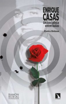 enrique casas: un socialista entre balas-9788413522531