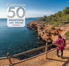 catalunya. 50 excursions pel litoral-jordi longas mayayo-9788413564531