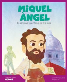 miquel angel (els meus petits herois)-javier alonso lopez-9788413612331