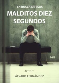 24/7. en busca de esos malditos diez segundos (ebook)-alvaro fernandez-9788413634531