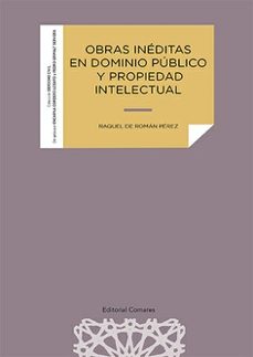 obras ineditas en dominio publico y propiedad intelectual-raquel de roman perez-9788413697031