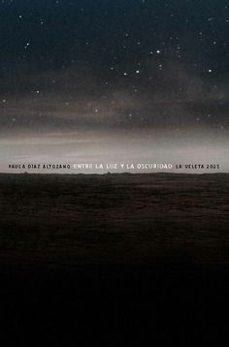 entre la luz y la oscuridad-paula diaz altozano-9788413699431