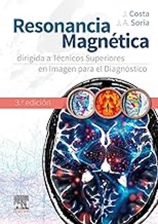resonancia magnetica dirigida a tecnicos superiores en imagen par a el diagnóstico-joaquin costa subias-juan alfonso soria jerez-9788413828831