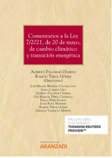 comentarios a la ley 7/2021, de 20 de mayo, de cambio climático y transición energética-alberto palomar olmeda-9788413911731
