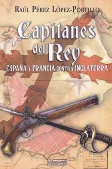 capitanes del rey-raul perez lopez portillo-9788415074731